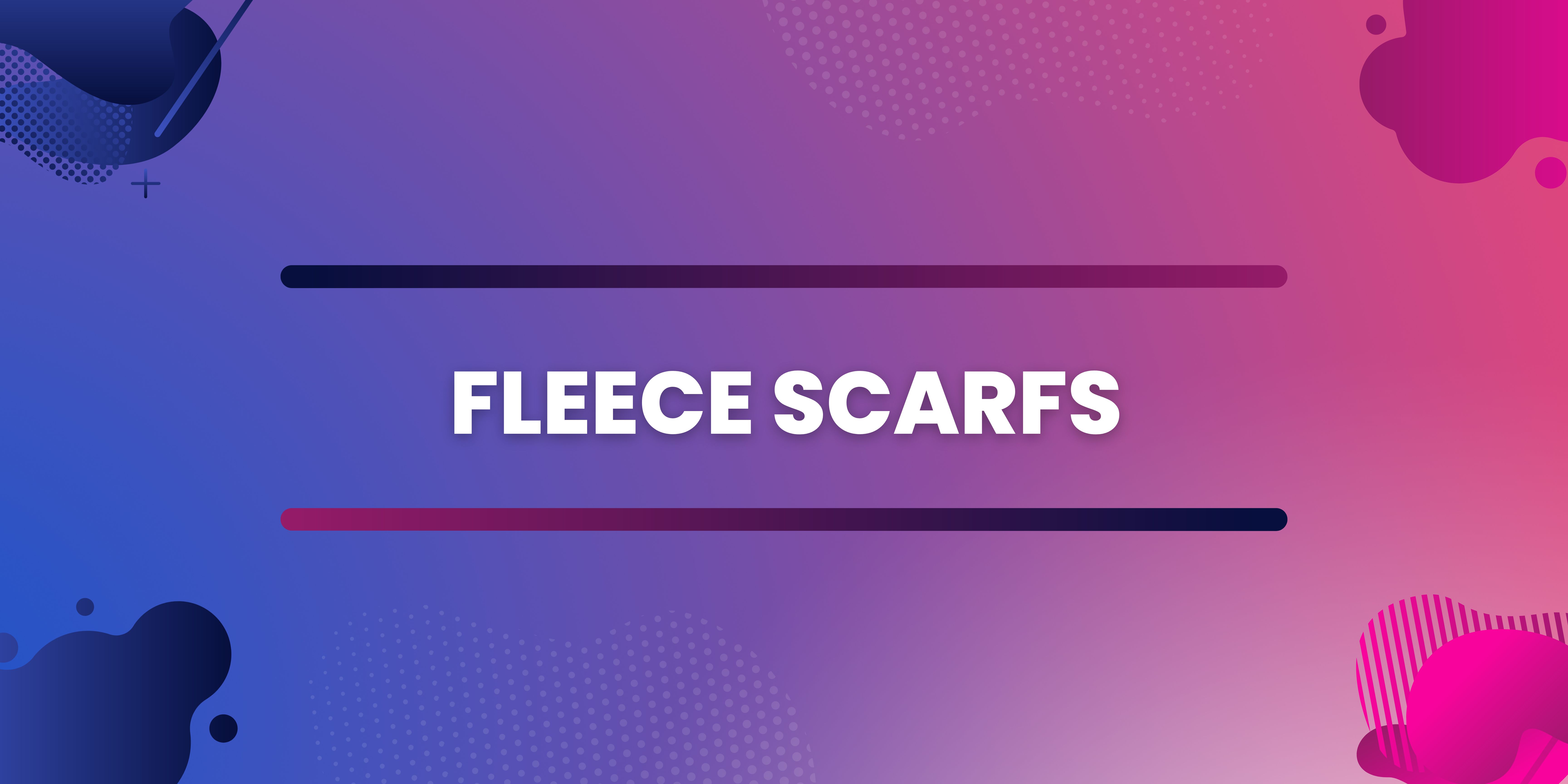 Fleece Scarfs